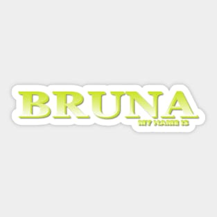 BRUNA. MY NAME IS BRUNA. SAMER BRASIL Sticker